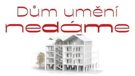 Dům umění nedáme